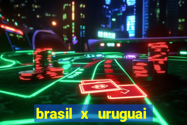 brasil x uruguai ao vivo multicanais